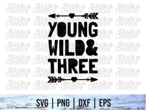 Young Wild and Three SVG 3rd Birthday Clipart Shirt Design