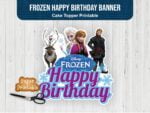frozen happy birthday banner frozen cake topper printable