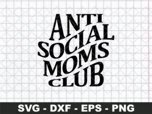 Anti Social Moms Club svg