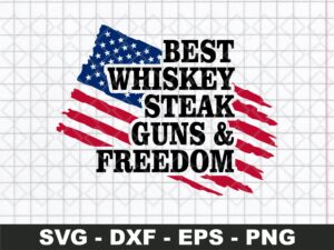 Best Whiskey Steak Guns and Freedom Svg cricut