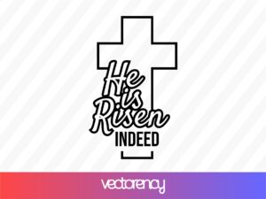 He is Risen Indeed svg