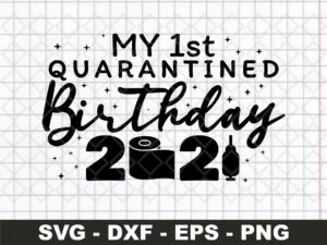 My 1st Quarantined Birthday 2021 Toilet Paper Svg