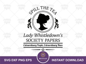 Spill The Tea Lady Whistledown's SVG