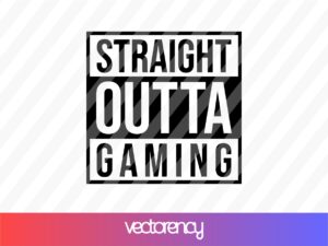 Straight Outta Gaming Svg