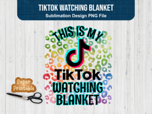 Tiktok Watching Blanket PNG Sublimation Design PNG