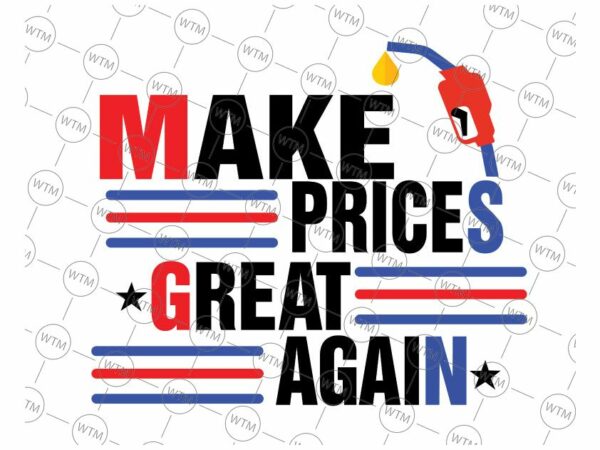 VC WTM CV EA1086 Vectorency Funny Make Gas Prices Great Again Svg, Make Gas Cheap Again Svg, Republican Svg, Make Gas Cheap Svg Png, Files For Cricut