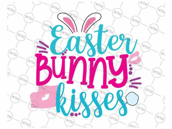 VC WTM CV EA1122 Vectorency Bunny kisses Easter svg, Funny svg, Bunny svg, Easter svg, Saying svg, Bunny ears svg, Easter eggs svg