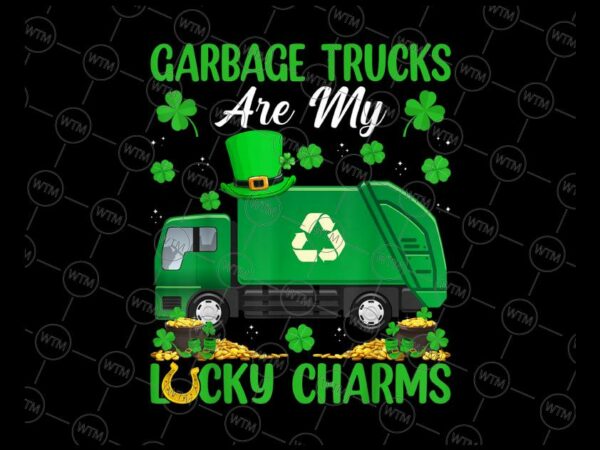 VC WTM CV PD2070 Vectorency Funny Garbage Truck Are My Lucky Charms PNG, St. Patrick's Day Png, Shamrock St Patrick's Day Png, Teacher Sublimation Design