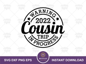 Warning 2022 Cousin Trip In Progress SVG