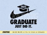 Wild Ontbering dennenboom Graduate Just Did It SVG Inspired Nike Graduation Cut Files | Vectorency