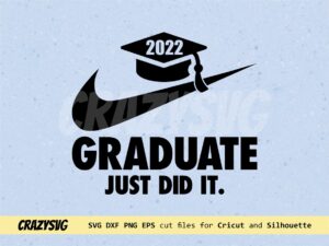 Graduate just did it SVG Inspired Nike Graduation Cut Files