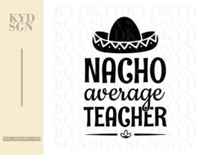 Nacho Average Teacher Svg