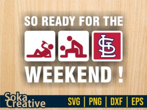 o Ready For The Weekend St. Louis Cardinals SVG Sticker Digital Cut File