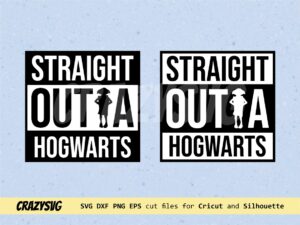 Straight Outta Hogwarts SVG Harry Potter DXF PNG EPS