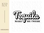 Tequila Make Me Twerk SVG