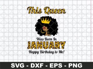 This Queen Was Born In January Svg, January Queen SVG