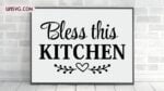 bless this kitchen svg