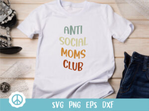 shirt design anti social moms club svg for cricut or sublimation