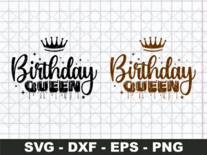 Birthday Queen SVG, Dripping Queen Birthday SVG