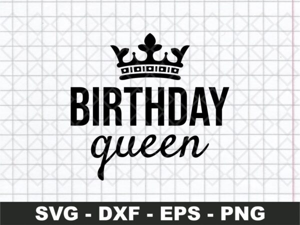 Birthday Queen Svg, Birthday Svg