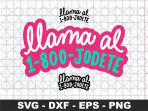 Llama al 1-800-Jodete SVG Bichota Karol G Becky G, Clipart, Sticker for Cricut and Cameo