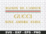 Maison De L'amour Gucci SVG Sine Amore Nihil