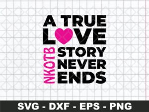 True Love Story NKOTB PNG EPS SVG DXF