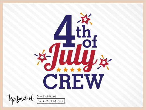 4th of july crew svg