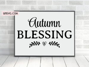 Autumn Sign Decor SVG, Autumn Blessing Farmhouse Design Instant Download