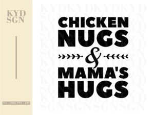 Chicken Nugs and Mama's Hugs