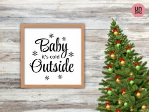 Christmas Decor Cricut Baby It's Cold Outside SVG DXF PNG EPS file