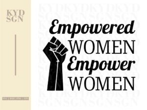 Empowered Women Empower Women women empowerment svg file
