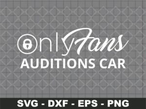 Funny Decals Onlyfans auditions car SVG FILE