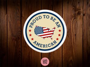 PROUD TO BE AN AMERICAN SVG, 4th of july sign
