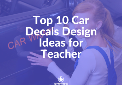 Top 10 Car Decals Design Ideas for Teacher