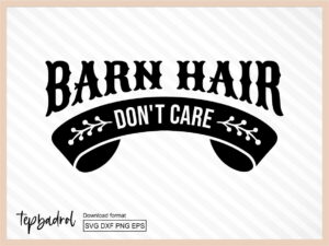 barn hair don't care svg