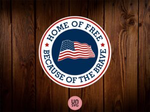 home of the free because of the brave - 4th of july sign