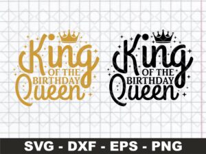 king of the Birthday Queen SVG