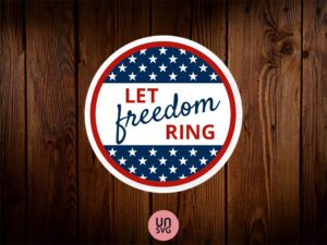 let freedom ring - 4th of july sign