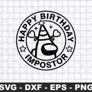 Happy Birthday Impostor Svg, Among Us Svg