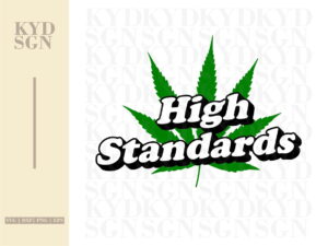 High Standards Weed svg file