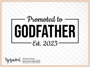 Promoted to godfather est. 2023