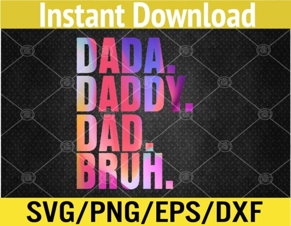 WTM 02 35 Vectorency Father's Day 2022 Dada Daddy Dad Bruh Tie Dye Dad Jokes Svg, Eps, Png, Dxf, Digital Download