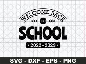 Welcome back to school 2022 2023 SVG