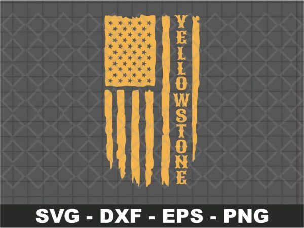 Yellow Stone American Grunge Flag Yellowstone SVG TV Show Digital Download FILE