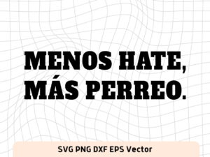 Menos Hate Mas Perreo SVG Bad Bunny vector