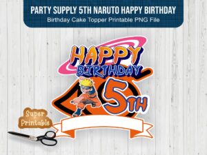 Party Supply 5th Naruto Happy Birthday Cake Topper Printable