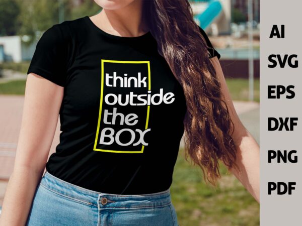 Think 1 Vectorency Think Outside The Box SVG Quote SVG, Inspirational Quote SVG