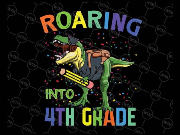 VC WTM CV BTS1005 4 Vectorency Roaring Into 1st Grade Dinosaur Svg Png, T Rex Back to School Svg, 1st Grade dinosaur svg, Back to school svg, Cricut and Silhouette