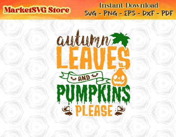 WTM 03 01 308 Vectorency Autumn Leaves & Pumpkins Please Svg, Fall Quote Svg, Fall Shirt Svg, Pumpkin Patch Svg, Kids Thanksgiving Svg Cut Files for Cricut, Png, Dxf